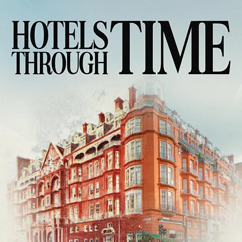 Hotels Through Time