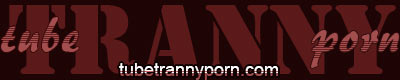 Tranny Porn Tube - Shemale Anal Sex